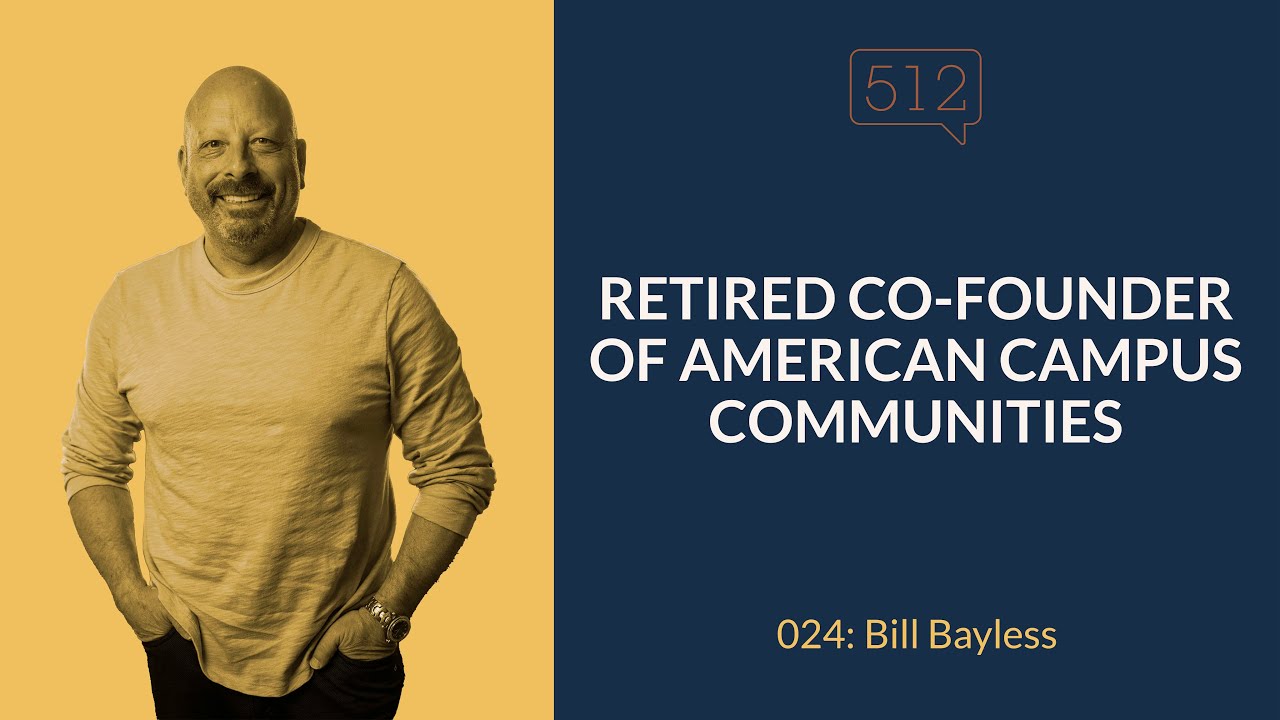 Retired Co-Founder & CEO | Bill Bayless | Story 512 Ep. 024