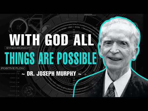 WITH GOD ALL THINGS ARE POSSIBLE | DR. JOSEPH MURPHY
