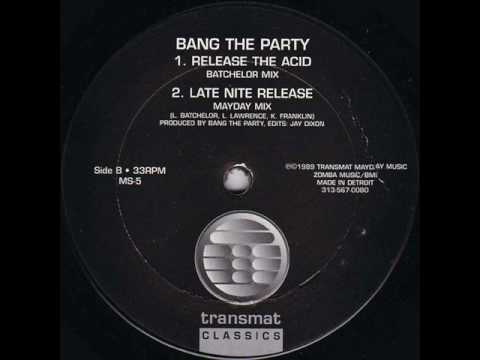 Bang The Party - Release The Acid (Batchelor Mix)