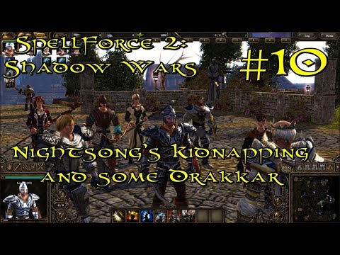 SpellForce 2: Shadow Wars Episode 10 - Nightsong's Kidnapping and some Drakkar