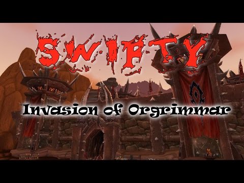 Swifty Invasion of Orgrimmar ep1
