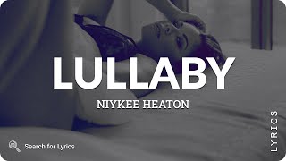 Niykee Heaton - Lullaby (Lyrics for Desktop)