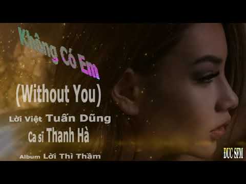 Không có em (Without you) - Thanh Hà