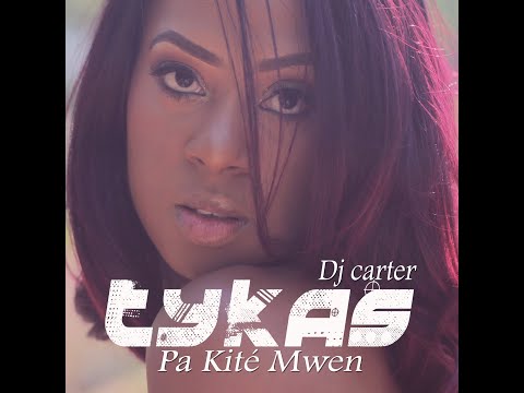 TYKAS feat DJ CARTER - PA KITÉ MWEN Official Clip