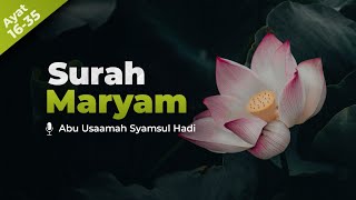 Download lagu Murottal Surah Maryam | ayat 16-35 - Ustadz Abu Usamah Syamsul Hadi mp3