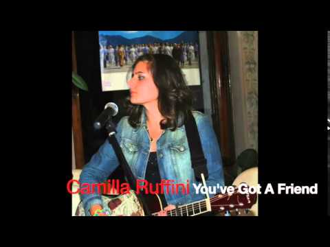 Camilla Ruffini - You've Got A Friend (Carole King Cover)