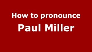 How to pronounce Paul Miller