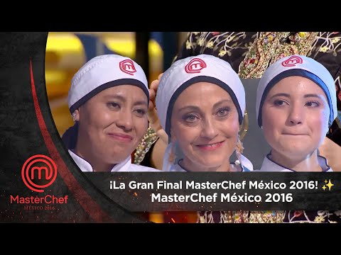 Programa 17: ¡La Gran Final MasterChef México 2016! ✨🧑‍🍳 | MasterChef México 2016