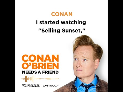 コナンは「夕日を売る」を見ている - 「コナン・オブライエンには友達が必要だ (Conan Is Watching "Selling Sunset" - "Conan O'Brien Needs A Friend")