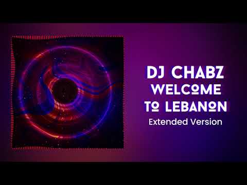 DJ Chabz - Welcome To Lebanon (Extended Version)