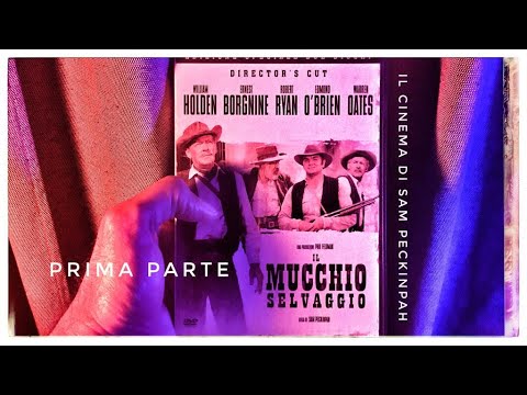 Il Mucchio Selvaggio - Sam Peckinpah 1^ Parte (1/4)