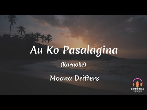 (Karaoke) Au ko pasalagina - Moana Drifters