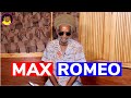MAX ROMEO shares his STORY