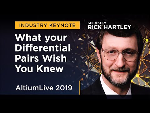 What your Differential Pairs Wish You Knew with Rick Hartley - AltiumLive Keynote