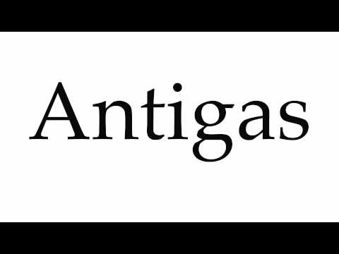 How to Pronounce Antigas