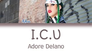 Adore Delano - I.C.U | Color Coded Lyrics |