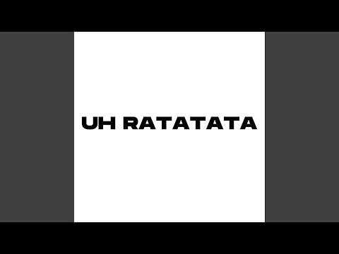 Uh Ratatata