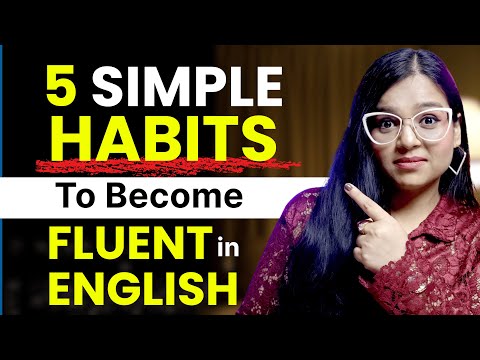 5 Simple Habits To Become Fluent in English | My Personal Recommendations
