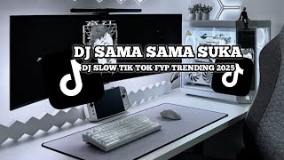 Download lagu DJ SAMA SAMA SUKA VIRAL TIK TOK TERBARU 2025 mp3 Download lagu DJ SAMA SAMA SUKA VIRAL TIK TOK TERBARU 2025 mp3