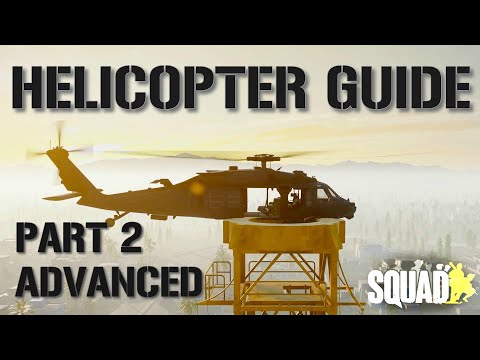 SQUAD HELICOPTER GUIDE | Part 2: ADVANCED | Flying, J-hook Landing, Rooftop Landings, Theory, Gunner