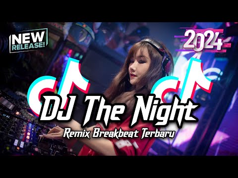 DJ The Night Breakbeat Full Bass Slow Version 2024