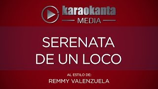 Karaokanta - Remmy Valenzuela - Serenata de un loco