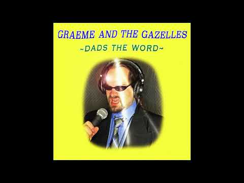 Graeme and The Gazelles - Dads The Word
