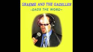 Graeme and The Gazelles - Dads The Word