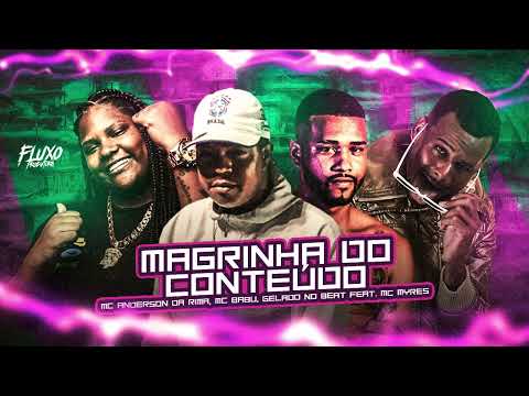 GELADO NO BEAT MC BABU MC ANDERSON DA RIMA   FEAT   MC MYRES  MAGRINHA DO CONTEUDO