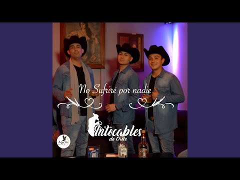 No sufriré por nadie