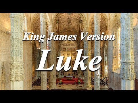 42 - Luke - The Holy Bible - King James Version