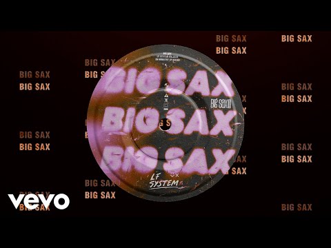 LF System - Big Sax (Official Visualiser)