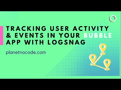 Tracking User activity & events in your Bubble app with LogSnag thumbnail