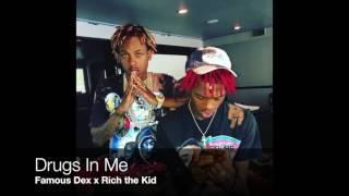 Famous Dex - Drugs In Me (ft. Rich the Kid)