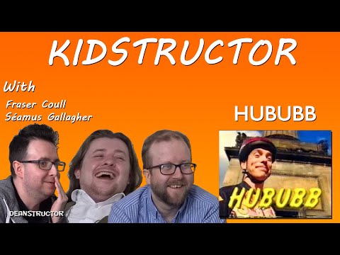 Hububb (With Fraser and Séamus) | Reaction | Kidstructor 33 | Deanstructor