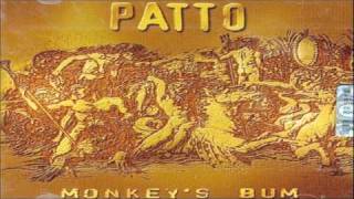 PATTO  Monkey`s Bum  4 -  5 -  6