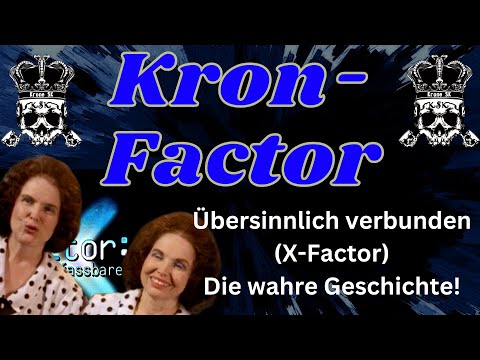 Kron-Factor: Übersinnlich verbunden (X-Factor) - Die wahre Geschichte