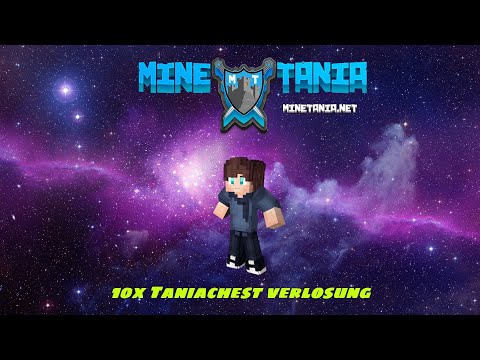 ✘ Ich verlose 10x Tania-Chests auf MineTania.net ✘