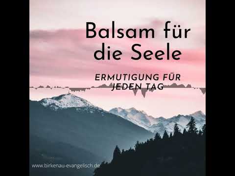 Balsam für die Seele 16.12.2020 - Balsam für die Seele