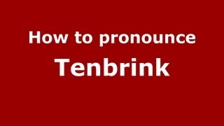 How to pronounce Tenbrink