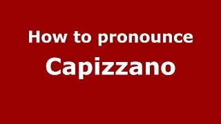How to pronounce Capizzano
