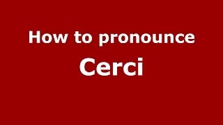 How to pronounce Cerci