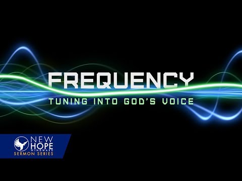 Frequency, Part 3: Tuning Into God's Voice