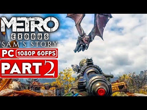 METRO EXODUS Sam's Story Gameplay Walkthrough Part 2 [1080p HD 60FPS PC] - No Commentary