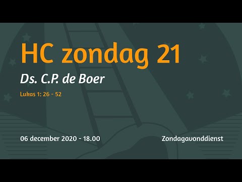 Zondagavonddienst Lukas 1 / HC zondag 21 - Ds. C.P. de Boer