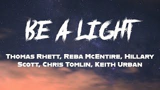 Be A Light - Thomas Rhett ft. Reba McEntire, Hillary Scott, Chris Tomlin, Keith Urban