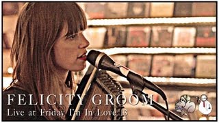 Felicity Groom - Paper Strings (Friday I'm In Love 14)