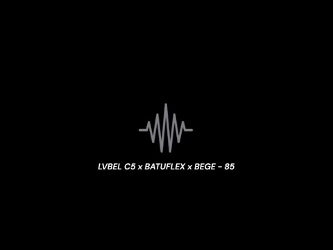 LVBEL C5 x BATUFLEX x BEGE - 85 (OFFICIAL AUDIO)
