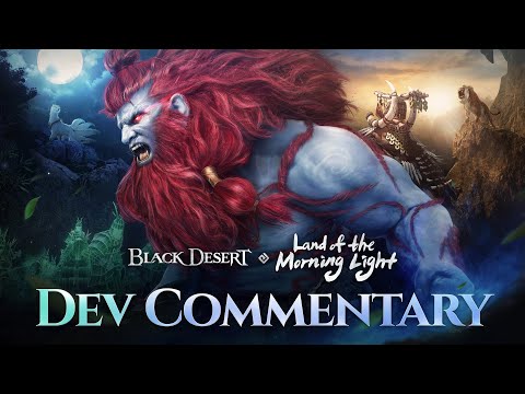 Land of the Morning Light🌞 - Dev Commentary | New Region | Black Desert