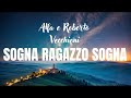 ALFA E ROBERTO VECCHIONI_ Sogna Ragazzo Sogna SANREMO 2024 (testo)